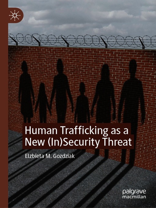 Title details for Human Trafficking as a New (In)Security Threat by Elżbieta M. Goździak - Available